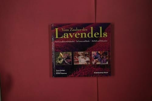Vom Zauber des Lavendels: Für Gesundheit und Schönheit - In Garten und Küche - Als Duft und Dekoration (Kaleidoskop Buch)