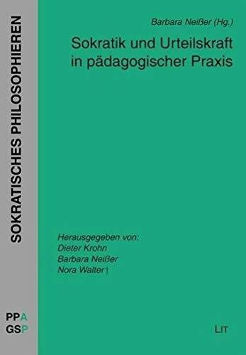 Sokratik und Urteilskraft in pädagogischer Praxis