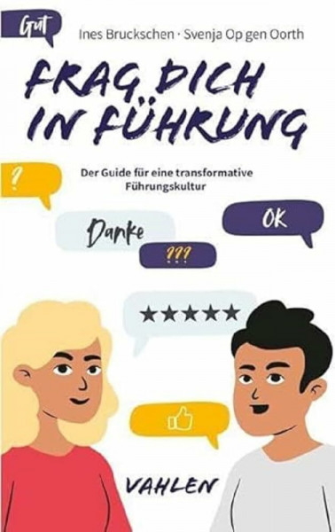 Frag dich in Führung: Der Guide für eine transformative Führungskultur