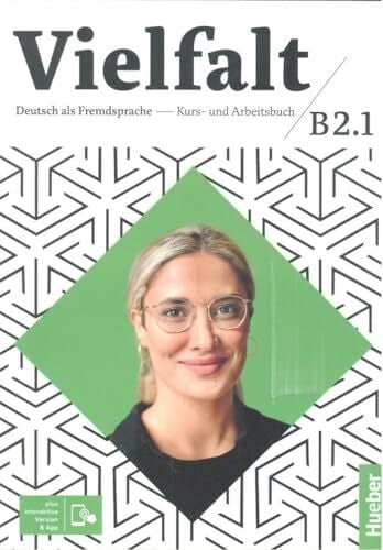 Vielfalt B2.1: Deutsch als Fremdsprache / Kurs- und Arbeitsbuch plus interaktive Version