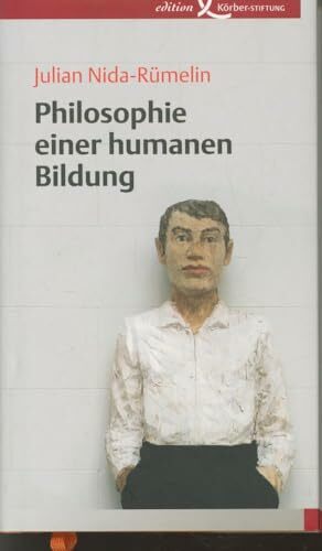 Philosophie einer humanen Bildung Philosophie einer humanen Bildung