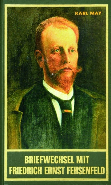 Briefwechsel mit Friedrich Ernst Fehsenfeld. Zweiter Band 1907-1912. Mit Briefen von und an Felix Krais u.a. (Karl Mays Gesammelte Werke)