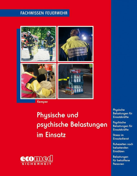 Physische und psychische Belastungen im Einsatz: Phys. u. psych. Belastungen f. Einsatzkräfte - Stress im Einsatzdienst - Ruhezeiten nach belastenden ... betroffene Personen (Fachwissen Feuerwehr)