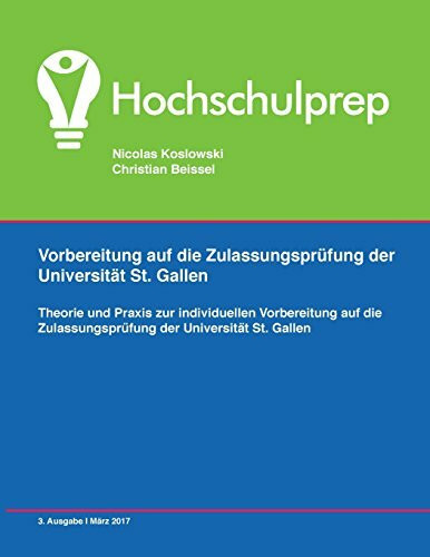 Vorbereitung Zulassungsprüfung Universität St. Gallen: Theorie, Aufgaben, Lösungen zur Zulassungsprüfung an der HSG