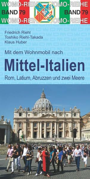 Mit dem Wohnmobil nach Mittel-Italien: Rom, Latium, Abruzzen und zwei Meeren (Womo-Reihe, Band 79)