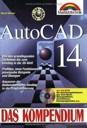 AutoCAD 14 Kompendium . Von den grundlegenden Techniken bis zum Einstieg in die 3D-Welt