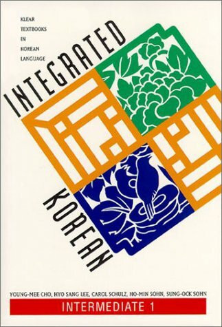 Integrated Korean: Intermediate 1 (Klear Textbooks in Korean Language)