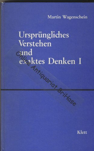 Ursprüngliches Verstehen und exaktes Denken. Pädagogische Schriften