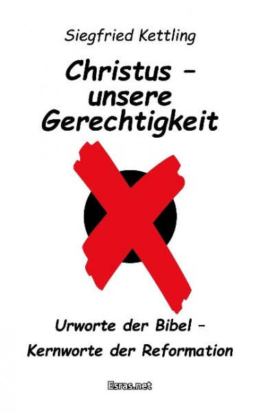 Christus - unsere Gerechtigkeit