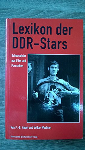 Lexikon der DDR-Stars. Schauspieler aus Film und Fernsehen