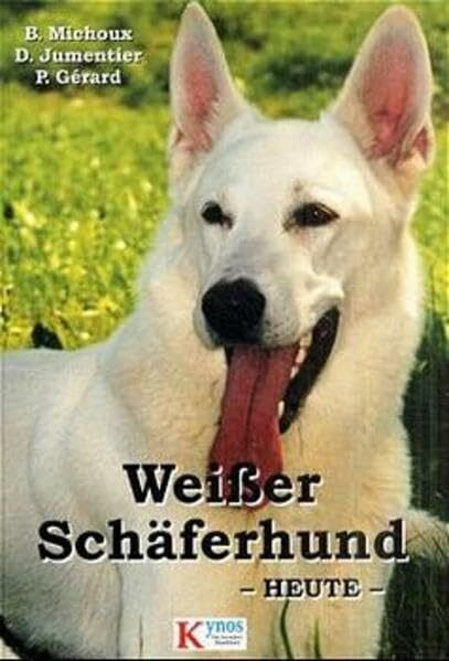 Weißer Schäferhund heute (Das besondere Hundebuch)