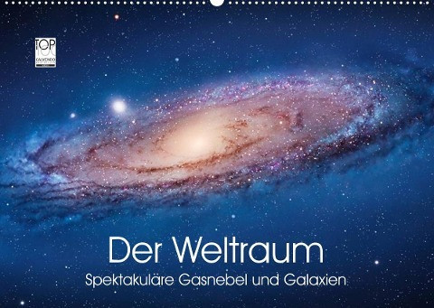 Der Weltraum. Spektakuläre Gasnebel und Galaxien (Wandkalender 2023 DIN A2 quer)