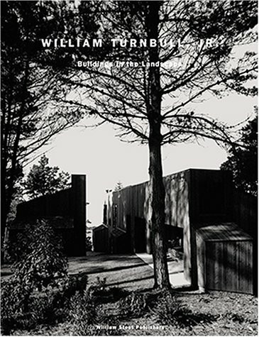 William Turnbull, Jr.: Buildings in the Landscape (Architectural Monograph (San Francisco, Calif.), 3.)