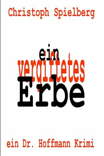 Ein vergiftetes Erbe: Ein Dr. Hoffmann Krimi (Dr. Hoffmann Krimis, Band 8)