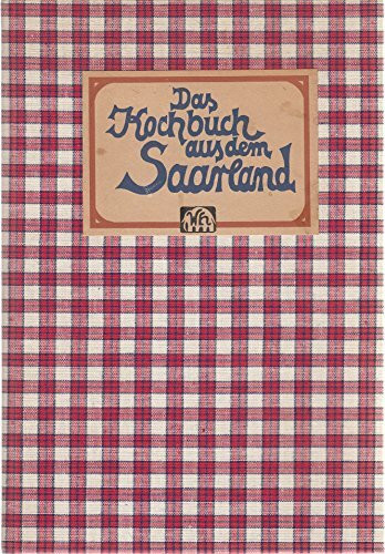 Das Kochbuch aus dem Saarland: Vorw. v. Klaus Groth (Landschaftsküche)