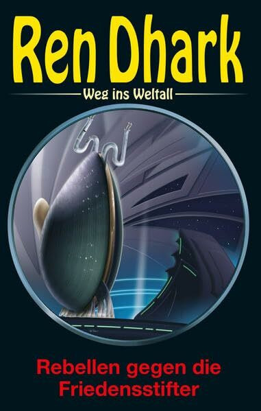 Ren Dhark – Weg ins Weltall 67: Rebellen gegen die Friedensstifter