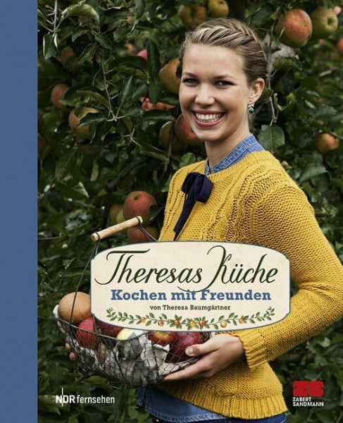 Theresas Küche - Kochen mit Freunden: In Kooperation mit NDR fernsehen