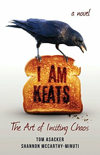 I am Keats: The Art of Inciting Chaos