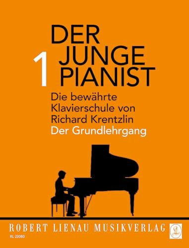 Der junge Pianist: Praktischer Lehrgang für den Anfangsunterricht. Band 1. Klavier.