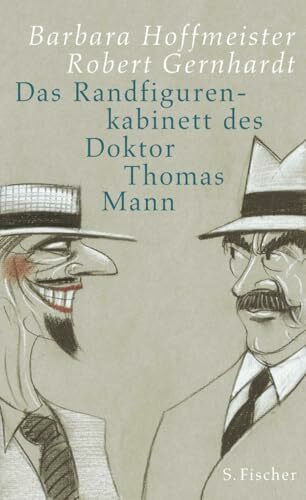 Das Randfigurenkabinett des Doktor Thomas Mann: Zur Ausstellung im Buddenbrookhaus, Lübeck