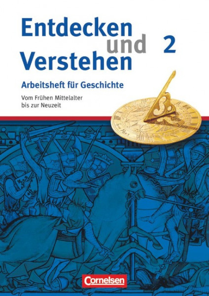 Entdecken und Verstehen. Arbeitsheft Geschichte2. Vom Frühen Mittelalter bis zur Frühen Neuzeit