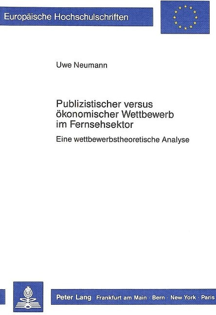 Publizistischer versus ?konomischer Wettbewerb im Fernsehsektor - Neumann, Uwe