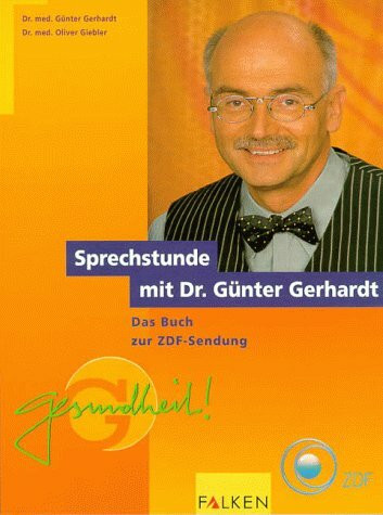Sprechstunde mit Dr. Günter Gerhardt: Das Buch zur ZDF-Sendung 'Gesundheit!'