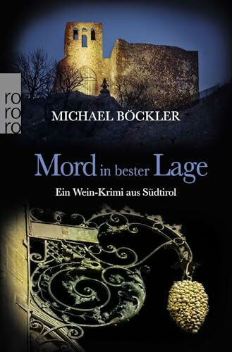 Mord in bester Lage: Ein Wein-Krimi aus Südtirol (Baron Emilio von Ritzfeld-Hechenstein, Band 2)