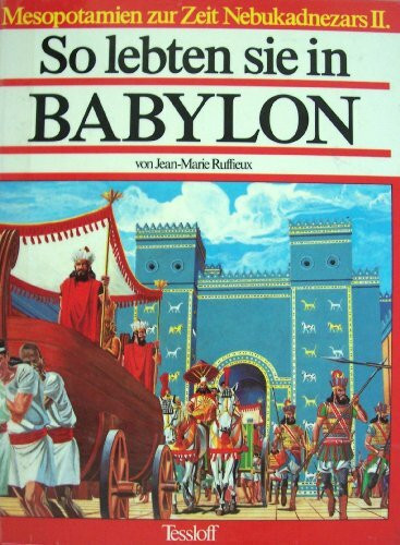 So lebten sie in Babylon...