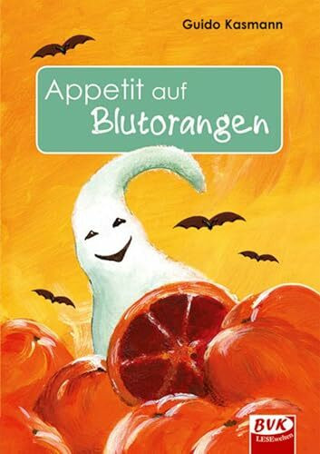 Appetit auf Blutorangen | Der Kinderbuch-Klassiker (Roman ab 8 Jahren): Ein Kinderroman