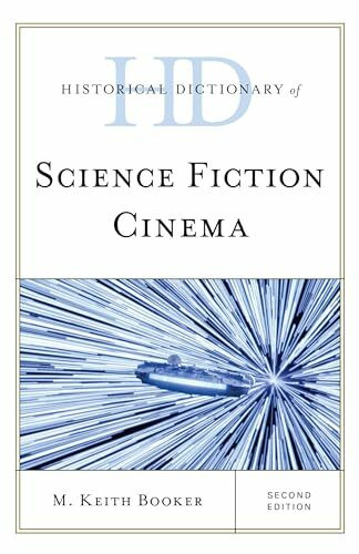 Historical Dictionary of Science Fiction Cinema (Historical Dictionaries of Literature and the Arts)