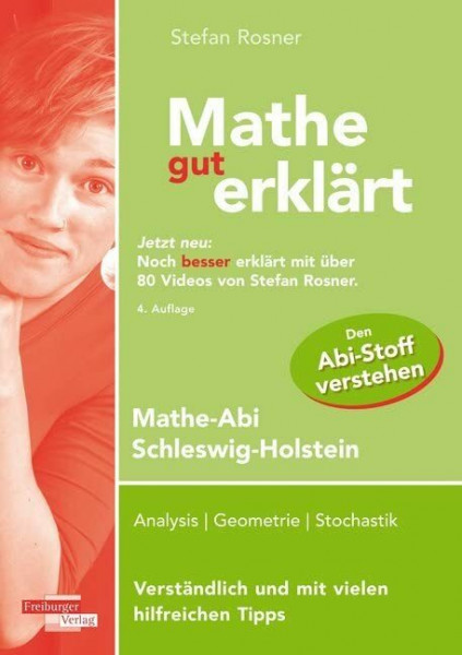 Mathe gut erklärt Schleswig-Holstein 2020: Analysis, Geometrie, Stochastik. Verständlich und mit vielen hilfreichen Tipps