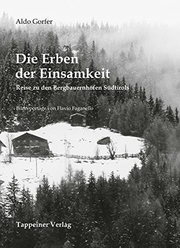 Die Erben der Einsamkeit: Reise zu den Bergbauernhöfen Südtirols