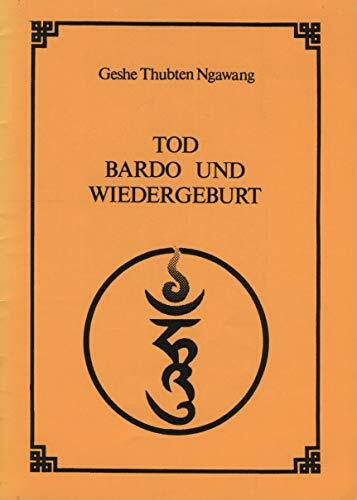 Tod, Bardo und Wiedergeburt