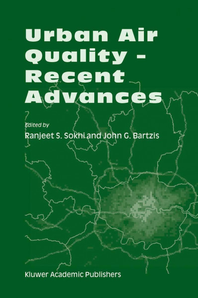 Urban Air Quality ― Recent Advances: Proceedings of the Third International Conference on Urban Air Quality ― Measurement, Modeling and Management Loutraki, Greece, 19–23 March 2001