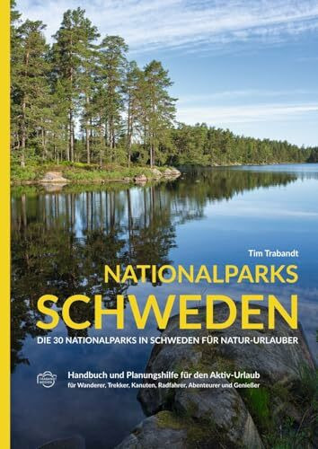 Nationalparks Schweden: Die 30 Nationalparks in Schweden für Natur-Urlauber