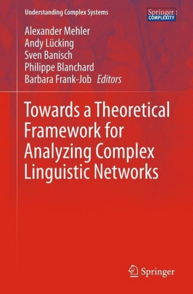 Towards a Theoretical Framework for Analyzing Complex Linguistic Networks