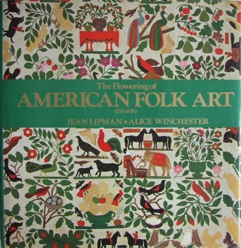 The Flowering of American Folk Art, 1776-1876