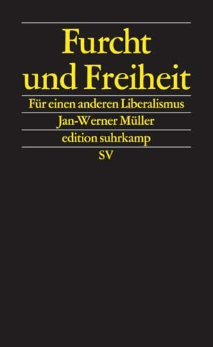 Furcht und Freiheit: Für einen anderen Liberalismus (edition suhrkamp)