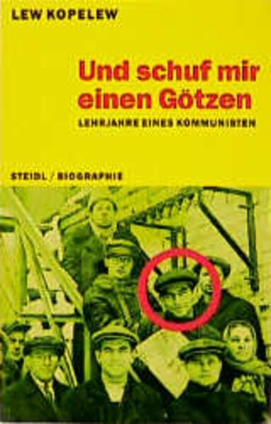 Steidl Taschenbücher, Nr.75, Und schuf mir einen Götzen: Lehrjahre eines Kommunisten