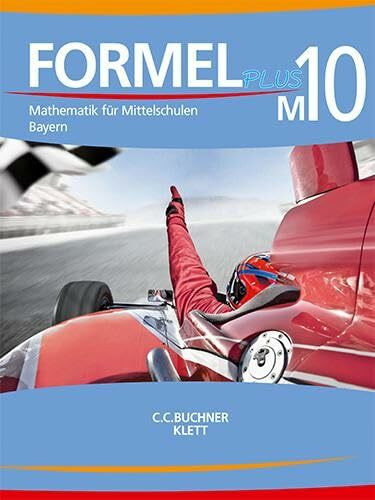 Formel PLUS 10 M. Ausgabe Bayern Mittelschule: Schulbuch Klasse 10 (Kurs M) (Formel PLUS. Ausgabe für Bayern Mittelschule ab 2017)
