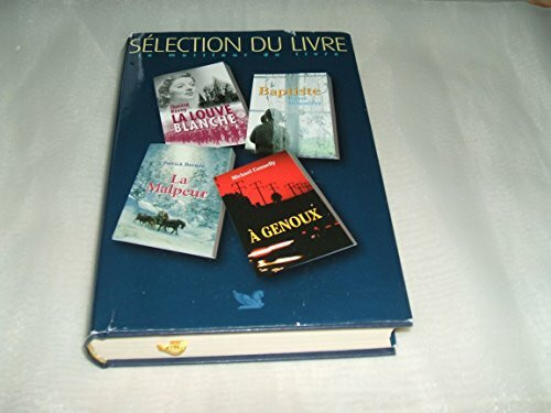 Selection du Livre. La Luve Blanche. Baptiste. À Genoux. La Malpeur.