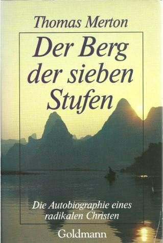 Der Berg der sieben Stufen. Die Autobiographie eines radikalen Christen.