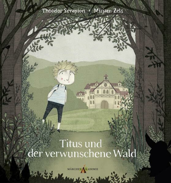 Titus und der verwunschene Wald (Die Märchenabenteuer von Titus Haselschein, Band 1)