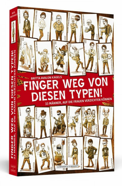 Finger weg von diesen Typen!: 33 Männer, auf die Frauen verzichten könnten