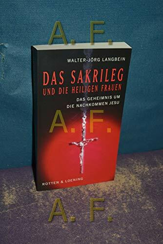 Das Sakrileg und die Heiligen Frauen/ Das Geheimnis um Jesu Nachkommen/ Die Wahrheit über den Da-Vinci-Code