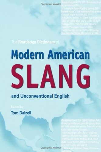 The Routledge Dictionary of Modern American Slang and Unconventional English: The 25,000 entries