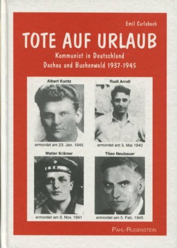 Tote auf Urlaub. Kommunist in Deutschland Dachau und Buchenwald 1937-1945