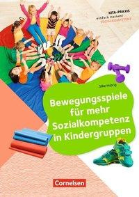 Kita-Praxis - einfach machen! - Bewegung / Bewegungsspiele für mehr Sozialkompetenz in Kindergruppen