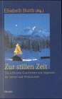 Zur stillen Zeit. Die schönsten Geschichten und Legenden für Advent und Weihnachtszeit